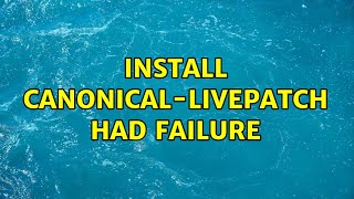 Install Canonical-Livepatch Had Failure