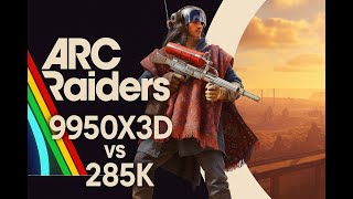 Arc Raiders 1440p EPIC | Ryzen 9 9950X3D vs Intel Core Ultra 9 285K + RTX 5090 Benchmark