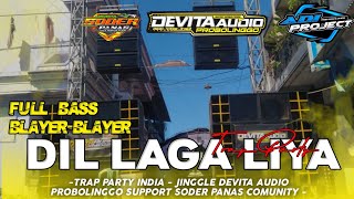 TRAP PARTY‼️DJ INDIA - DIL LAGA LIYA - JINGGLE DEVITA AUDIO PROBOLINGGO - BASS BLAYER BLAYER