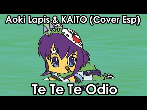 【Aoki Lapis & KAITO】 Dai Dai Dai Kirai 【VOCALOID Cover Español】
