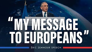 Eric Zemmour : My message to the Europeans ! by Éric Zemmour 45,813 views 2 months ago 31 minutes