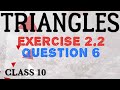 #class10triangles CLASS 10 | TRIANGLES| EXERCISE 2.2 |QUESTION 6| COMPLETE EXPLANATION| CBSE