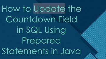 How to Update the Countdown Field in SQL Using Prepared Statements in Java