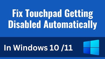 Fix Touchpad Getting Disabled Automatically in Windows 10 11