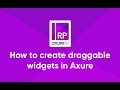 How to create draggable widgets in Axure