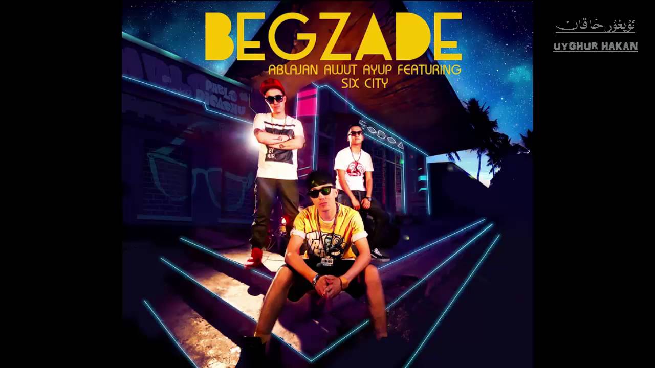 Uyghur Rap | BEGZADE | By : Six City & Ablajan Awut Ayup - YouTube