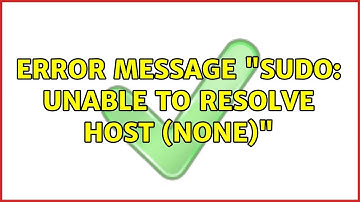 Ubuntu: Error message "sudo: unable to resolve host (none)"