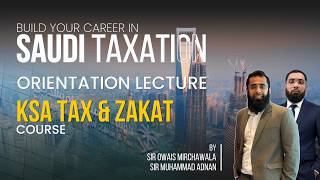 Build Your Career in Saudi Taxation | Orientation Lecture | KSA Tax & Zakat Course By Mirchawala's