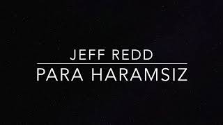 Jeff Redd - Para Haramsız (Official Auido) [Lyrics Video] Resimi