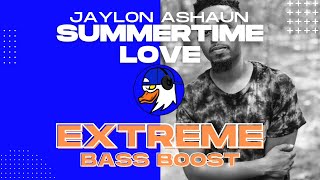 EXTREME BASS BOOST SUMMERTIME LOVE - JAYLON ASHAUN FT. ITSTAYLORMADE \u0026 ABE PARKER