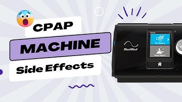 CPAP Machine Side Effects
