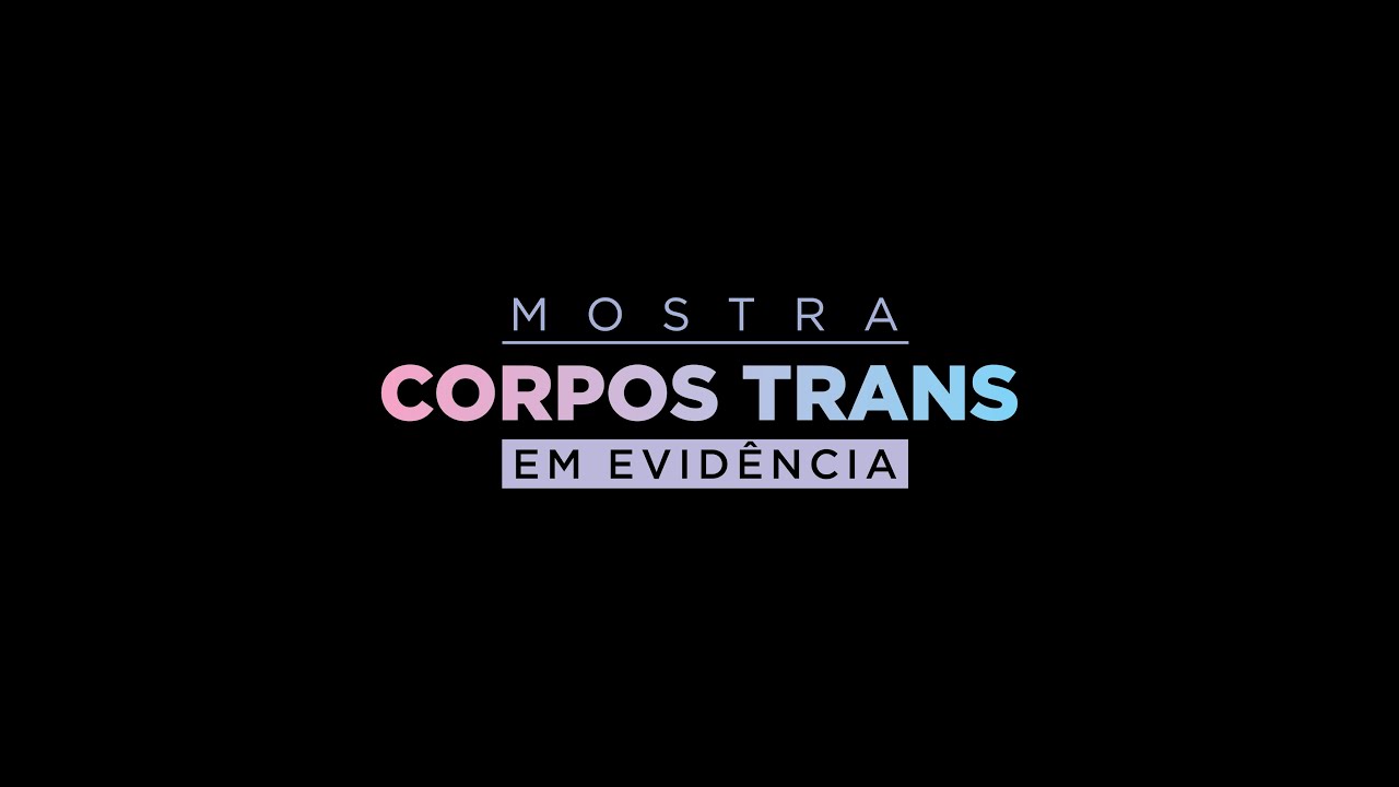 Mostra Corpos Trans em Evidência | Sala Maniva