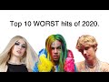 The 10 Worst Hit Songs of 2020