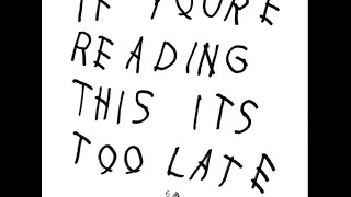 If You're Reading This It's Too Late -Drake