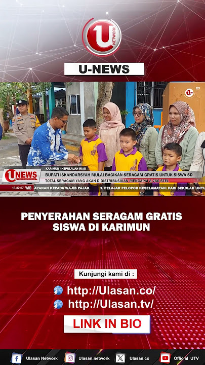 BUPATI ISKANDARSYAH MULAI BAGIKAN SERAGAM GRATIS UNTUK SISWA SD | U-NEWS