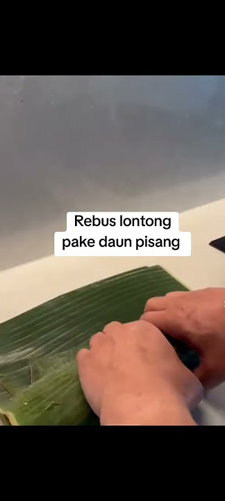 Buat lontong pake daun pisang#video #tiktok #funny #fyp