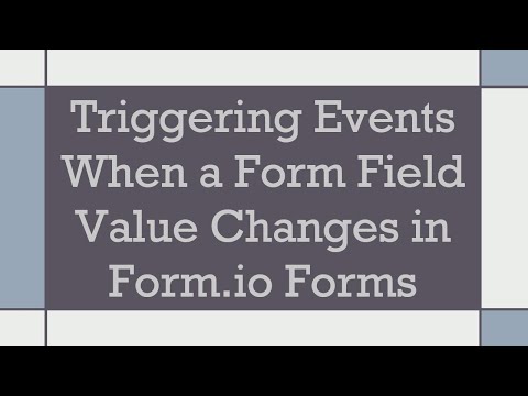 Triggering Events When a Form Field Value Changes in Form.io Forms