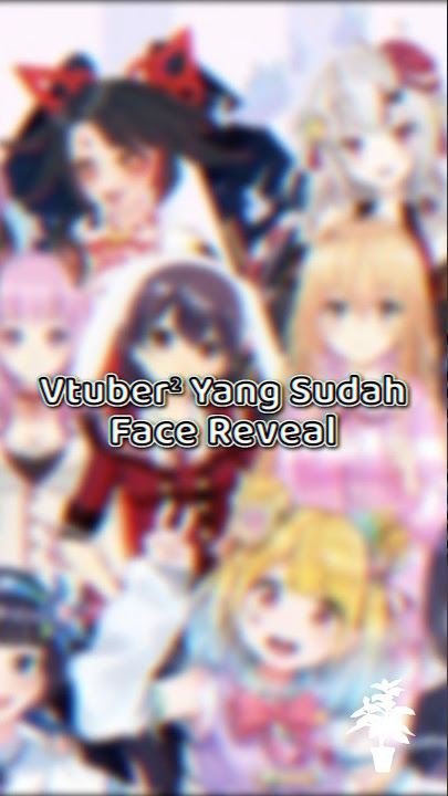 Inilah Vtuber yang pernah face reveal! #shorts #vtuber