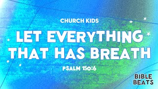 Let Everything That Has Breath (Psalm 150:6) (feat. Professor Cheeto) Memory Verse Rap