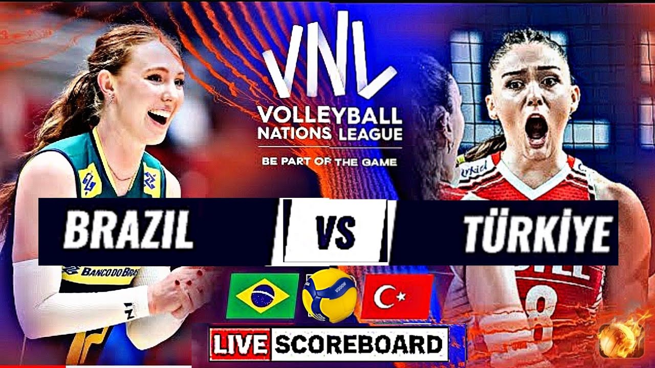 BRAZIL vs TURKEY Live Score Update Today Match VNL 2023 FIVB VOLLEYBALL WOMENS NATIONS LEAGUE