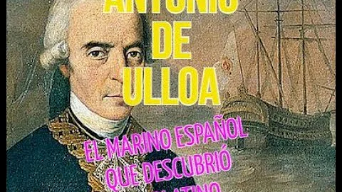 ANTONIO DE ULLOA: EL MARINO ESPAOL QUE DESCUBRI EL...