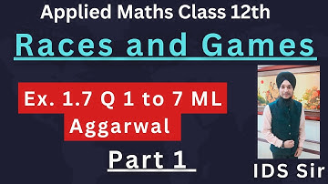 Races & Games ML Aggarwal Ex 1.7(Q 1 to 7)| Class 12th Applied Maths| #class12 #mathematics#cuet#
