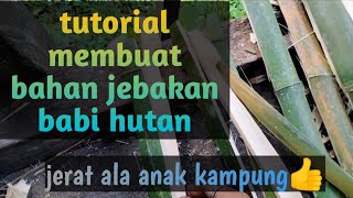 Tutorial Membuat Bahan Jebakan Babi Hutan