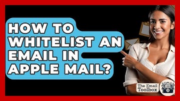 How To Whitelist An Email In Apple Mail? - TheEmailToolbox.com