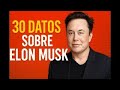 30 Datos Sorprendentes Sobre Elon Musk Que No Conocías