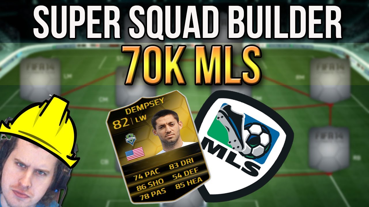 IF DEMPSEY 70K MLS SUPER SQUAD BUILDER  | FIFA 14 ULTIMATE TEAM