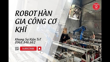 Robot hàn cơ khí đã có mặt tại T&T Ninh Bình 0968.846.662