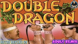 Double Dragon - Adult Remix (NES Tribute)