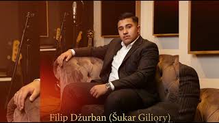 Filipko Džurban -Šukar Gilory Official Audio