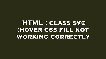 HTML : class svg :hover css fill not working correctly