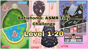 Satishome: ASMR Tidy Challenge Level 1-20 Walkthrough ||