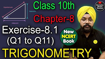 Trigonometry | 2024-25 | Class 10 Maths chapter 8 | Exercise 8.1 ( Q1 to Q11 ) | New NCERT Book