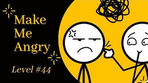 Make Me Angry Game Level 44