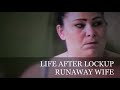 #LifeAfterLockup #WeTv      RUNAWAY WIFE!!