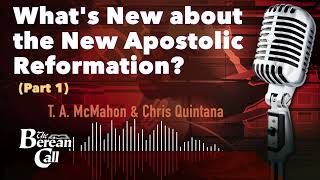 Whats New about the New Apostolic Reformation? with Chris Quintana (Part 1)