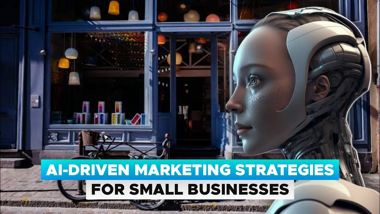 AI Driven Marketing Strategies for Small Businesses - YouTube