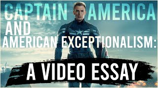 Steve Rogers, the MCU, and American Exceptionalism | A Video Essay