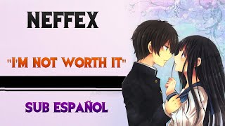 NEFFEX - "I'm Not Worth It" sub español