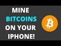 HOW TO MINE BITCOIN ON YOUR IPHONE!! (NO JAILBREAK!)