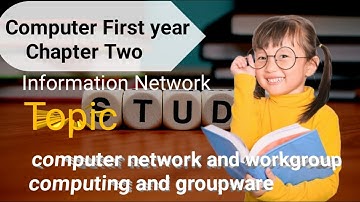 Computer first year topic  information network and workgroup computing and Groupware