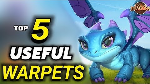 call of dragons - top 5 most useful Warpets