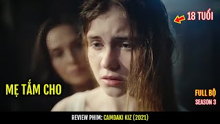 [MÙA 3] Review phim: Camdaki Kiz | Phần Cuối (Re-up)