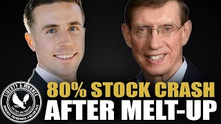 80% Stock Crash After Melt-Up | David Hunter
