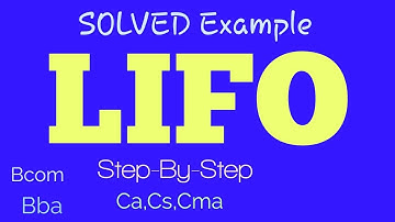 LIFO(Method)-Step by Step#Solved Question#For B.com,BBA,CA,Cs,CMA Students