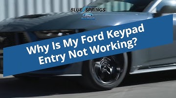 Why Is My Ford SecuriLock Keypad Not Working?