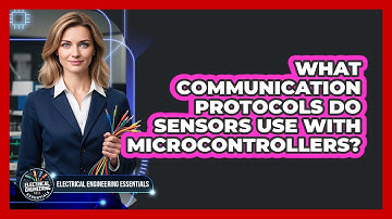 What Communication Protocols Do Sensors Use With Microcontrollers?